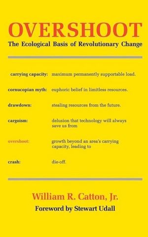 Overshoot: The Ecological Basis of Revolutionary Change